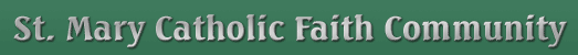 St. Mary Catholic Faith Community